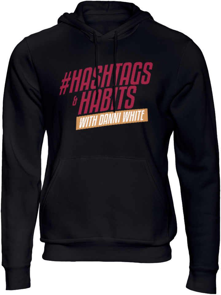 #Hashtags and Habits Podcast Hoodie