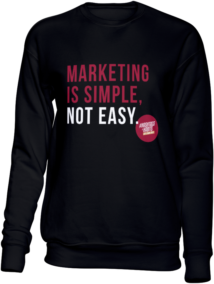 Marketing Is Simple, Not Easy Sweatshirt