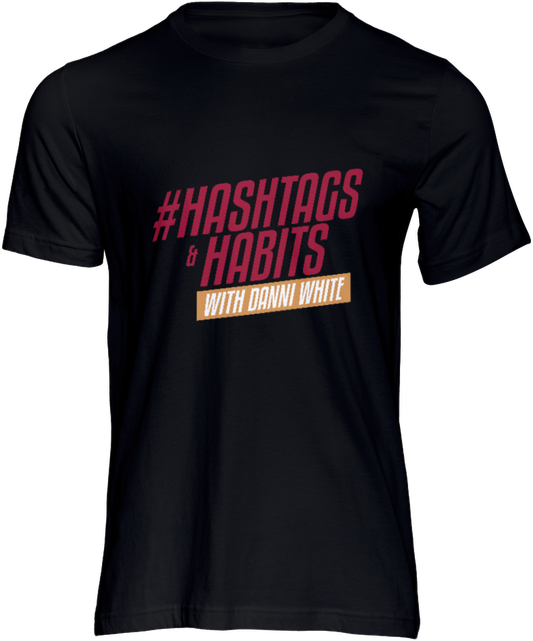 #Hashtags and Habits Podcast T-Shirt