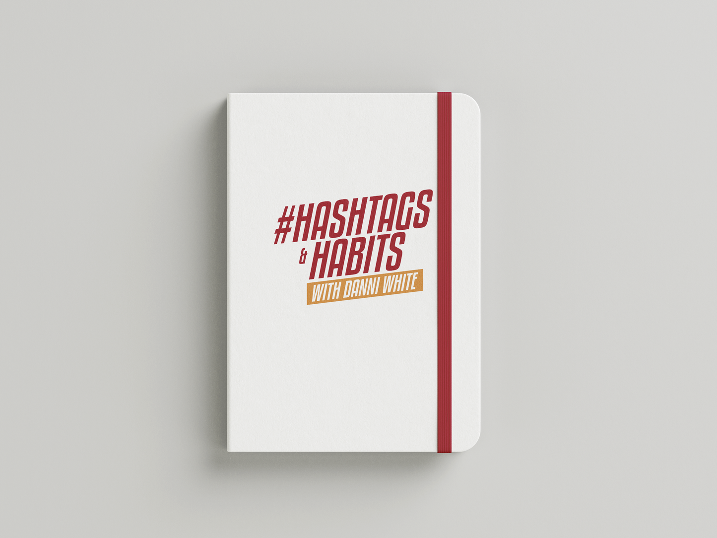 #Hashtags and Habits Podcast Notebook