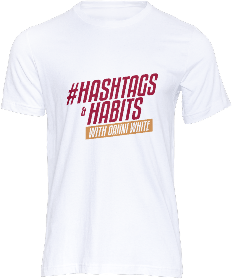 #Hashtags and Habits Podcast T-Shirt